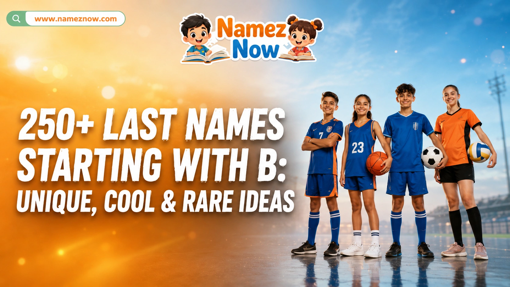 250+ Last Names Starting With B: Unique, Cool & Rare Ideas
