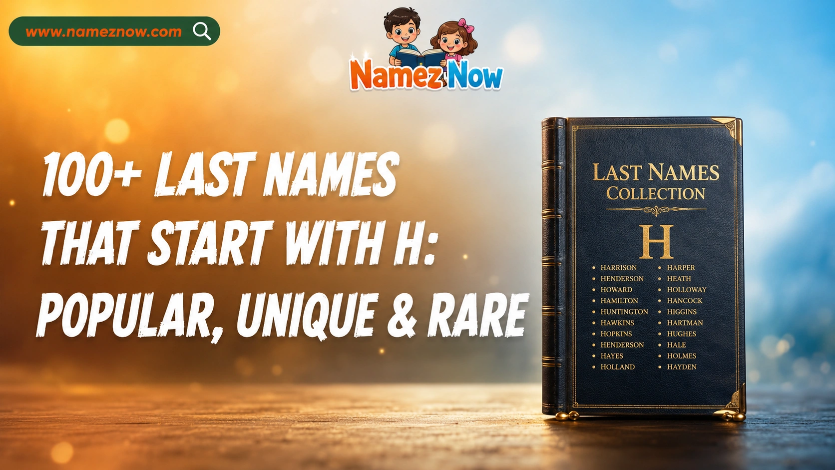 100+ Last Names That Start With H: Popular, Unique & Rare