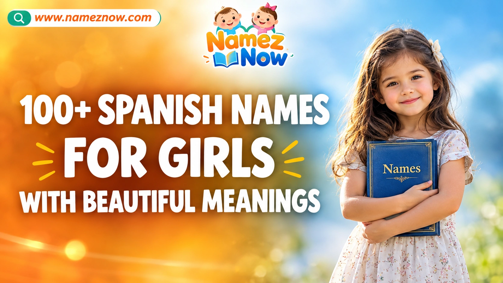 100+ Spanish Names for Girls With Beautiful Meanings