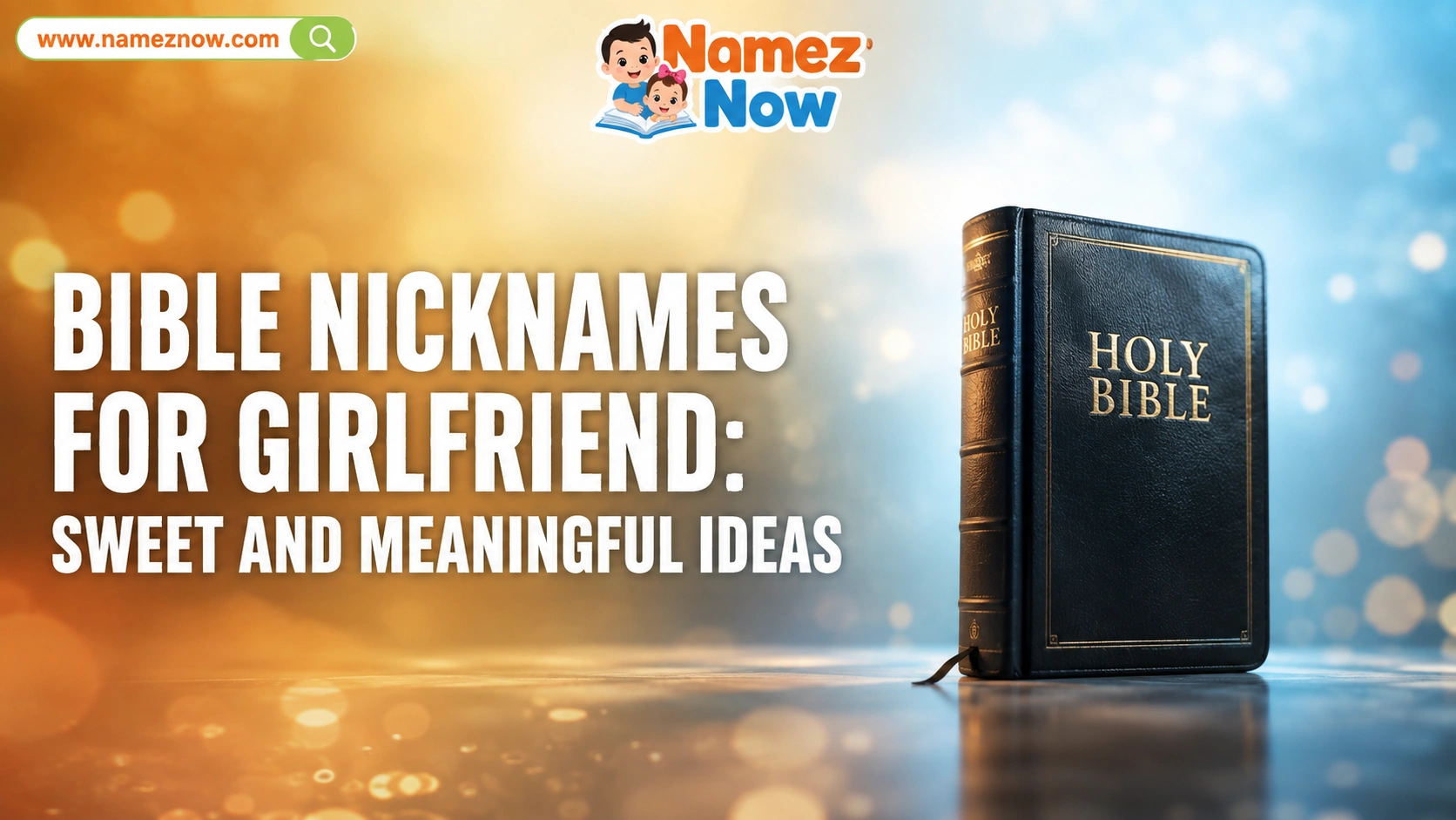 Bible Nicknames for Girlfriend: Sweet and Meaningful Ideas