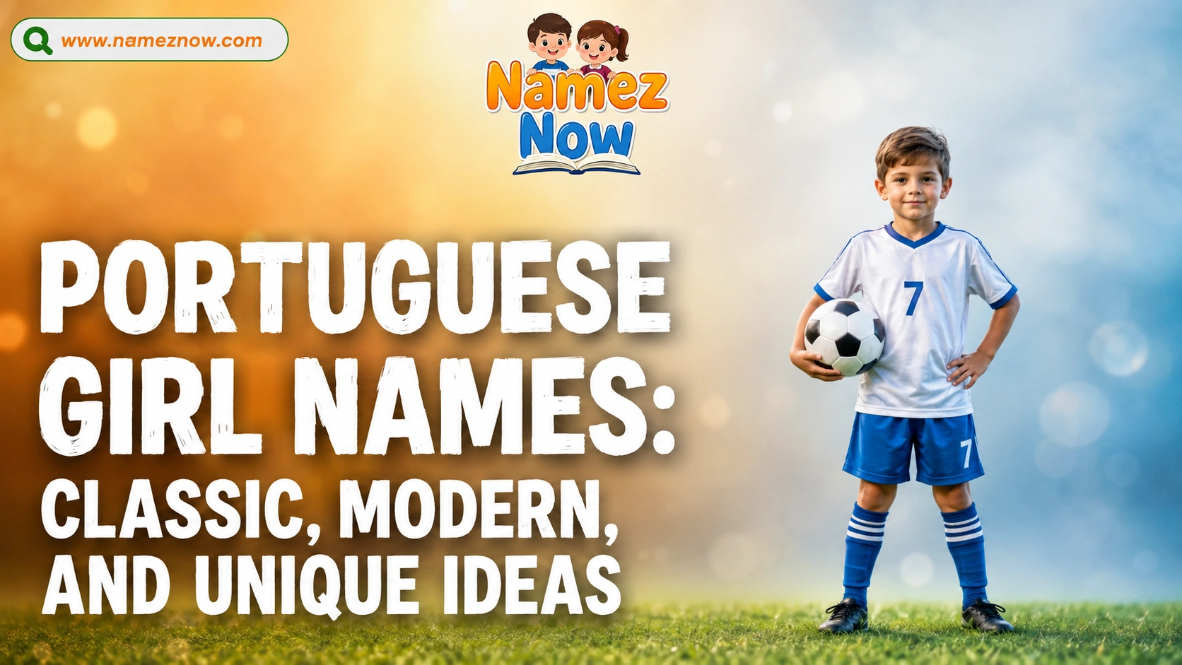 Portuguese Girl Names: Classic, Modern, and Unique Ideas